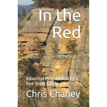 In the Red: Adventures in Kentucky's Red River Gorge