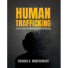 Human Trafficking: A Bible Study on Awareness and Prevention