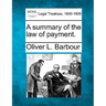 A summary of the law of payment.