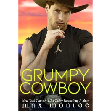 Grumpy Cowboy: A Hot Single Dad, Enemies-to-Lovers Romance