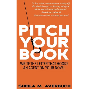 Pitch Your Book: Write the letter that hooks an agent on your novel