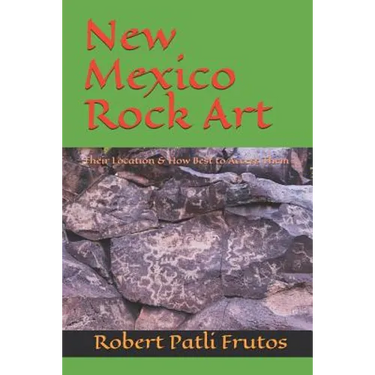 New Mexico Rock Art: There Location & How Best to Access Them