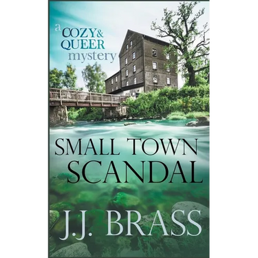 Small Town Scandal: A Queer and Cozy Mystery