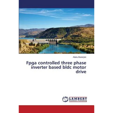 Fpga controlled three phase inverter based bldc motor drive
