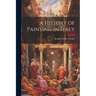 A History of Painting in Italy