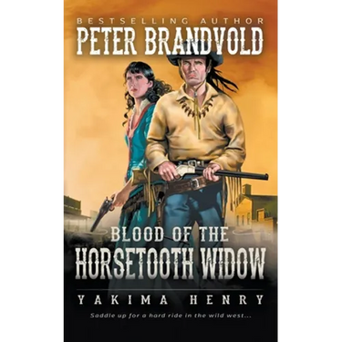 Blood of the Horsetooth Widow: A Western Fiction Classic