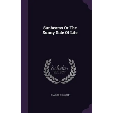 Sunbeams Or The Sunny Side Of Life