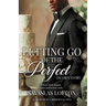 Letting go of the Perfect