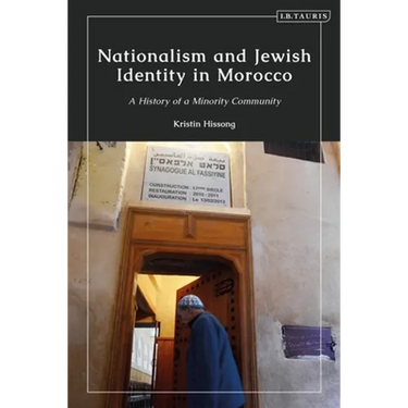 Nationalism and Jewish Identity in Morocco: A History of a Minority Community