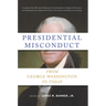 Presidential Misconduct: From George Washington to Today