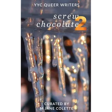 Screw Chocolate 2: 14(+2) Queer Valentines to Get You Through February 14