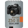 Nikon Z50 II: Pocket Guide: Buttons, Dials, Settings, Modes, and Shooting Tips