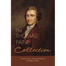 The Thomas Paine Collection: Three Revolutionary Works - Common Sense, The Age of Reason, The Rights of Man