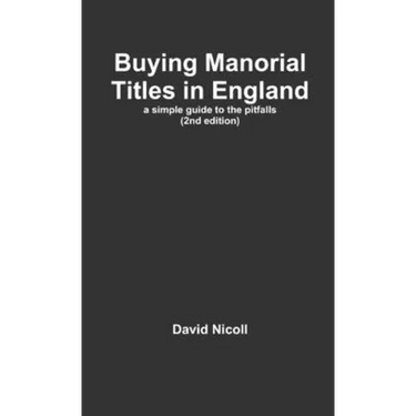 Buying Manorial Titles in England: a simple guide to the pitfalls