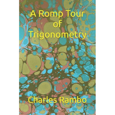 A Romp Tour of Trigonometry