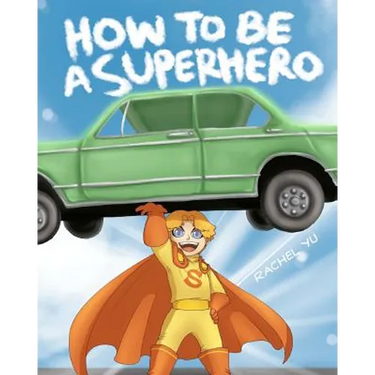 How To Be A Superhero: A colorful and fun children's picture book; entertaining bedtime story