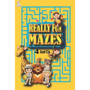 Really Fun Mazes 4 and Up: My Book of Easy Mazes /Practice For Kids With Pen Control /My First Learn to Write Workbook / My First Book Of Mazes