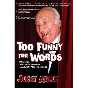 Too Funny for Words: Backstage Tales from Broadway, Television, and the Movies
