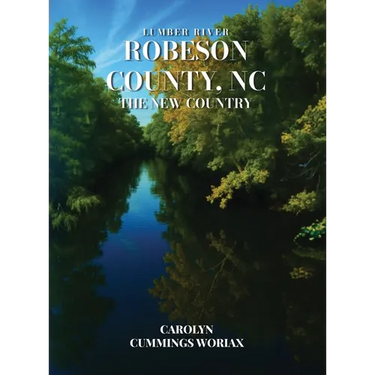 Lumber River Robeson County, NC the New Country