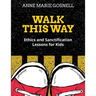 Walk This Way: Ethics and Sanctification Lessons for Kids