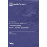 Sustainable Polymer Technologies for a Circular Economy