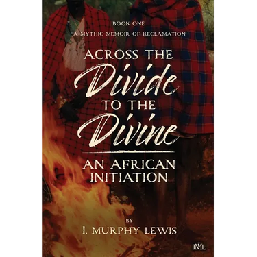 Across the Divide to the Divine: An African Initiation