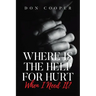 Where Is the Help for Hurt When I Need It?