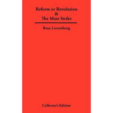 Reform or Revolution & The Mass Strike