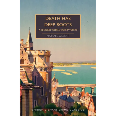 Death Has Deep Roots: A Second World War Mystery
