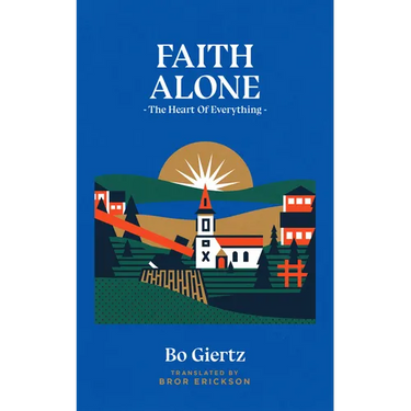 Faith Alone: The Heart of Everything