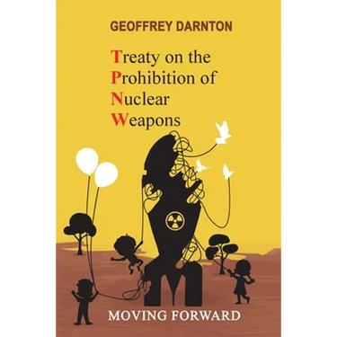 TPNW - Treaty on the Prohibition of Nuclear Weapons: Moving Forward