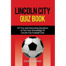 Lincoln City Quiz Book