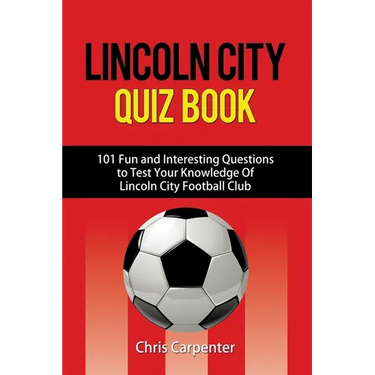Lincoln City Quiz Book