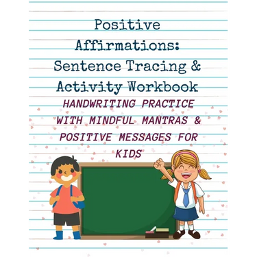 Positive Affirmations: Sentence Tracing & Activity Workbook