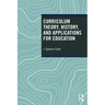 Curriculum Theory, History, and Applications for Education