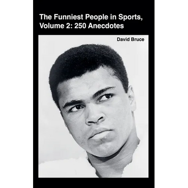 The Funniest People in Sports, Volume 2: 250 Anecdotes