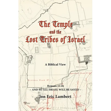 The Temple and the Lost Tribes of Israel: A Biblical View