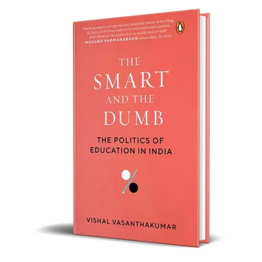 The Smart and the Dumb: The Politics of Education in India