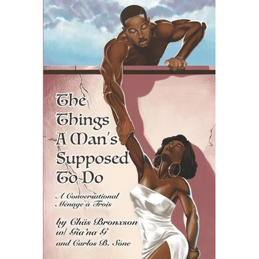 The Things A Man's Supposed To Do: A Conversational Ménage à Trois