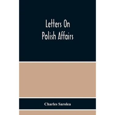 Letters On Polish Affairs