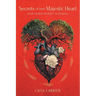 Secrets of your Majestic Heart: Your Sacred Journey to Healing