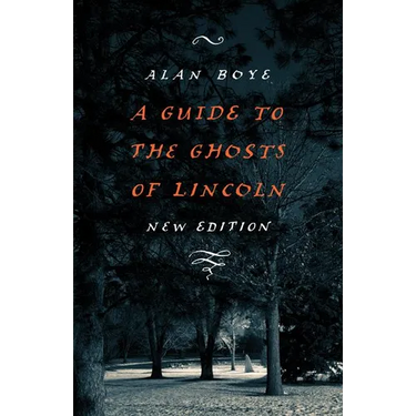 A Guide to the Ghosts of Lincoln