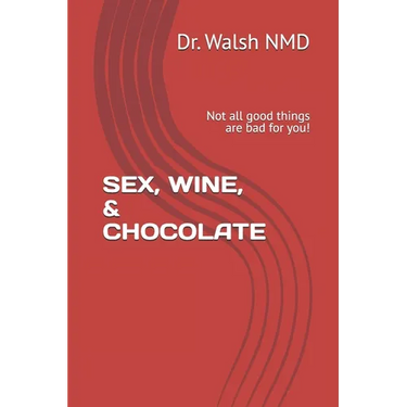 Sex, Wine, & Chocolate: Not all good things are bad for you!