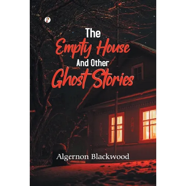 The Empty House and Other Ghost Stories