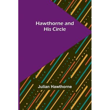 Hawthorne and His Circle
