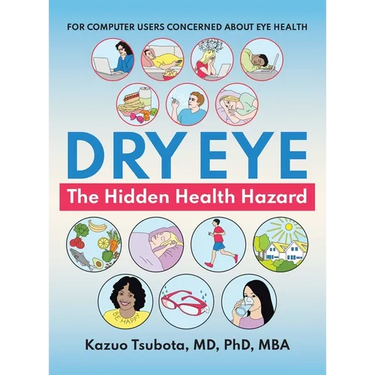 Dry Eye: the Hidden Health Hazard: For Computer Users Concerned About Eye Health