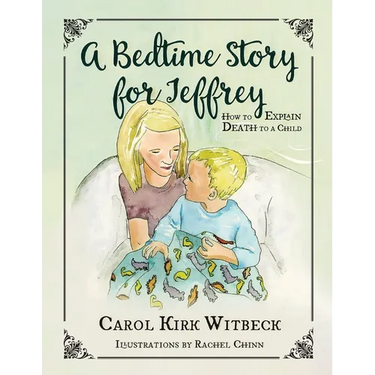 A Bedtime Story for Jeffrey: How to Explain Death to a Child