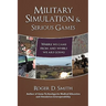 Military Simulation & Serious Games: Where We Came from and Where We Are Going