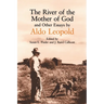 River of the Mother of God: And Other Essays by Aldo Leopold