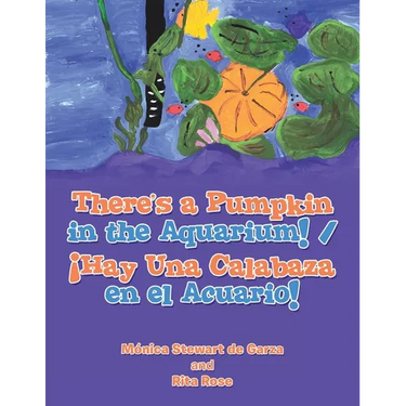 There's a Pumpkin in the Aquarium! / ¡Hay Una Calabaza en el Acuario!